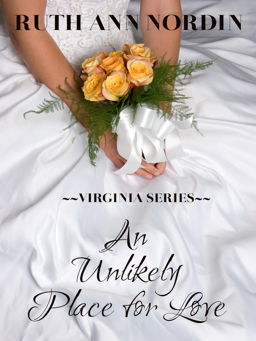 Title details for An Unlikely Place for Love by Ruth Ann Nordin - Available